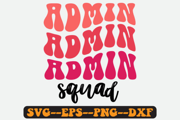 Admin Squad Quote Retro Svg Design for Graphics and Crafts