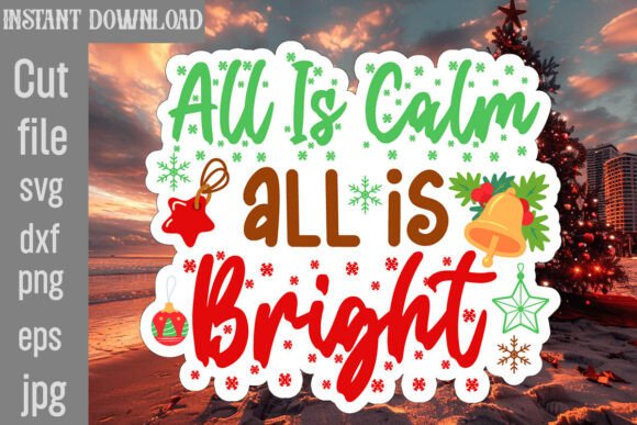 All is Calm All is Bright SVG Cut File for Crafts and Graphics