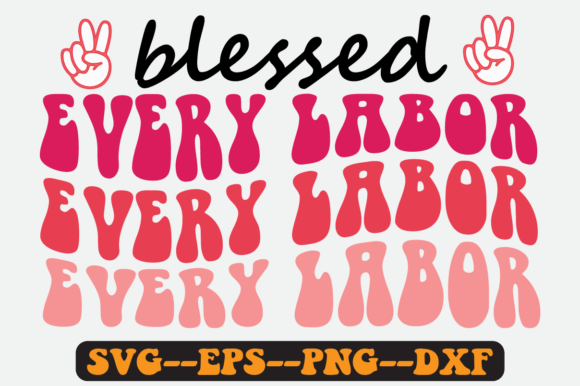 Blessed Labor Quote Retro Svg Design for Crafts and Graphics