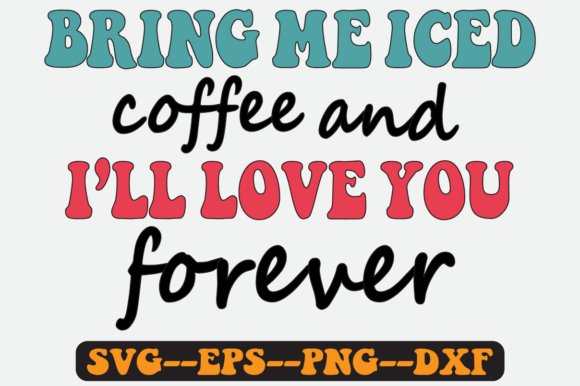 Bring Me Iced Coffee Quote Retro Svg Png for Crafts and Graphics