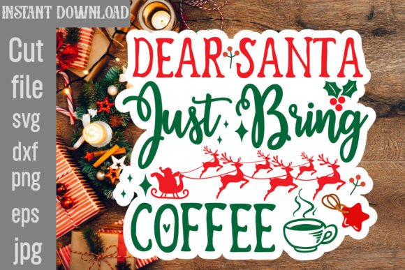 Dear Santa Just Bring Coffee SVG Cut File for Crafts and Graphics