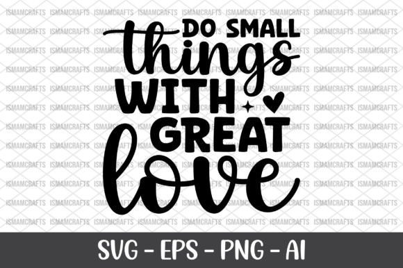 Do Small Things with Great Love SVG for Crafts and Graphics