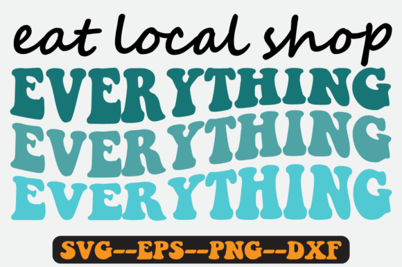 Eat Local Quote Retro Svg Design for Crafts and Graphics