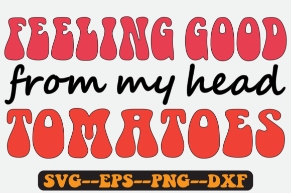 Feeling Good Quote Retro SVG Design for Crafts and Graphics