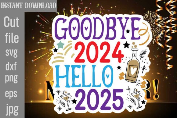 Goodbye 2024 Hello 2025 SVG Cut File for Crafts and Graphics