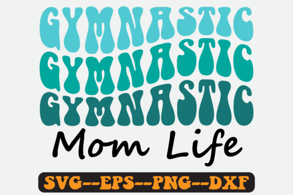 Gymnastic Mom Life Quote Retro Svg for Crafts and Graphics