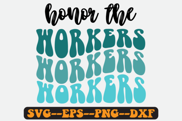 Honor the Workers Quote Retro Svg Design for Crafts and Graphics