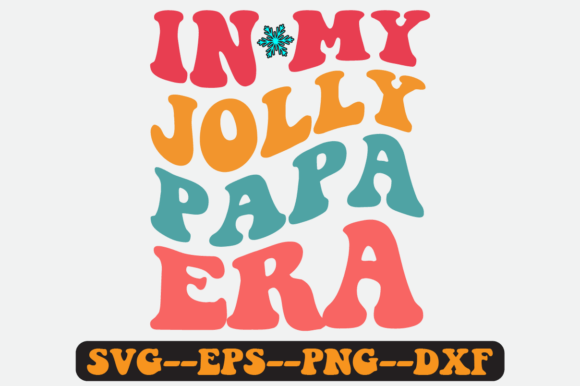 In My Jolly Dad Era Quote Retro Svg for Crafts and Graphics