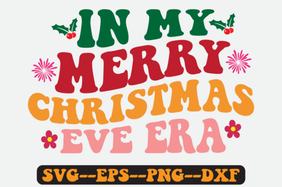 In My Merry Christmas Eve Era Retro Svg for Crafts and Graphics