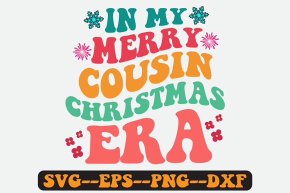 In My Merry Cousin Christmas Era Svg for Crafts and Graphics