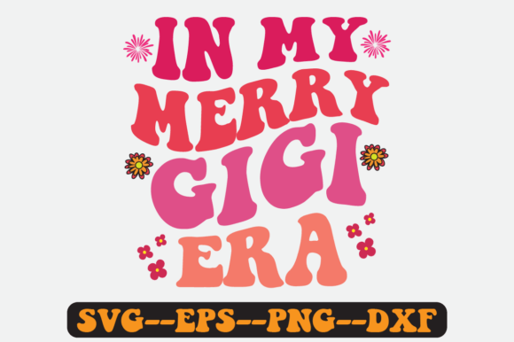In My Merry Gigi Era Quote Retro Svg for Crafts and Graphics