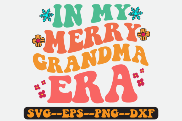 In My Merry Grandma Era Quote Retro Svg for Crafts and Graphics