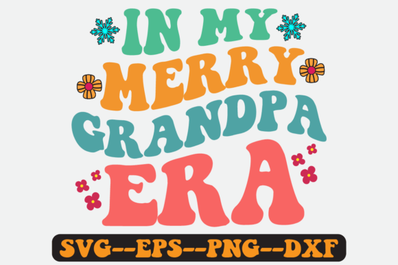 In My Merry Grandpa Era Quote Retro Svg for Crafts and Graphics