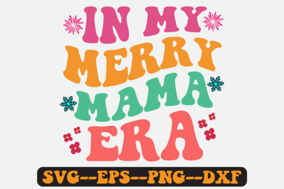 In My Merry Mama Era Quote Retro Svg for Crafts and Graphics