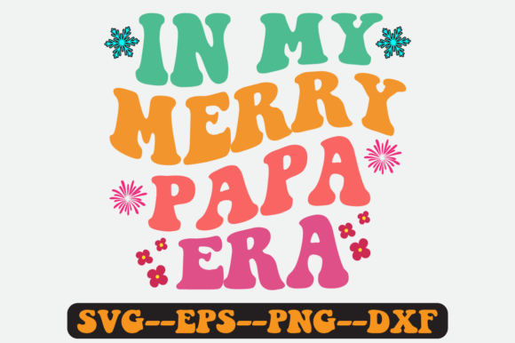 In My Merry Papa Era Quote Retro Svg for Crafts and Graphics