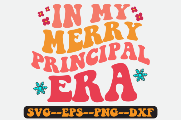 In My Merry Principal Era Retro Svg for Graphics and Crafts