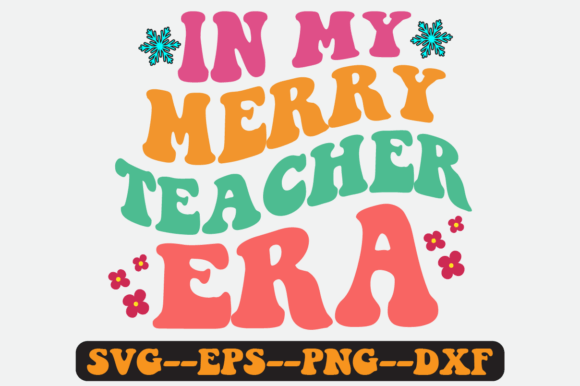 In My Merry Teacher Era Quote Retro Svg for Crafts and Graphics