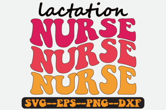 Lactation Nurse Quote Retro Svg Design for Crafts and Graphics