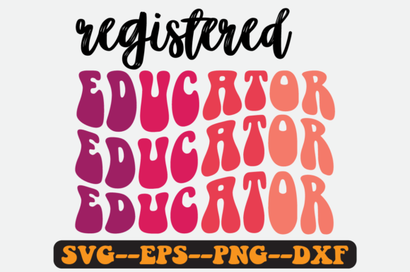 Registered Educator Quote Retro Svg for Crafts and Graphics