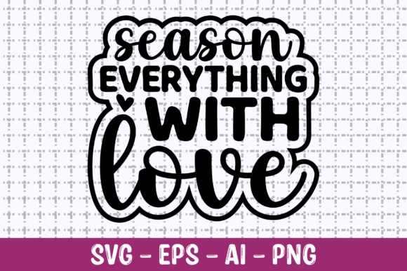 Season Everything with Love SVG for Crafts and Graphics