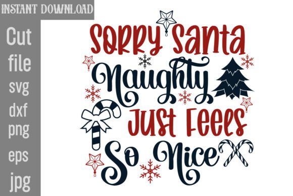 Sorry Santa Naughty Just Feels so Nice - A Graphic Design Asset Review