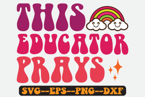 This Educator Prays Quote Retro Svg for Crafts and Graphics