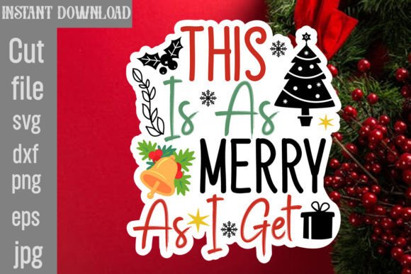 This is As Merry As I Get SVG Cut File for Crafts and Graphics