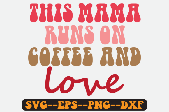 This Mama Runs on Quote Retro Svg Png for Crafts and Graphics