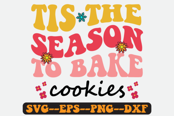 Tis the Season to Bake Cookies Retro Svg for Crafts and Graphics