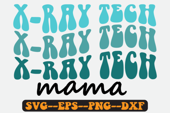 X-ray Tech Mama Quote Retro Svg Design for Crafts and Graphics