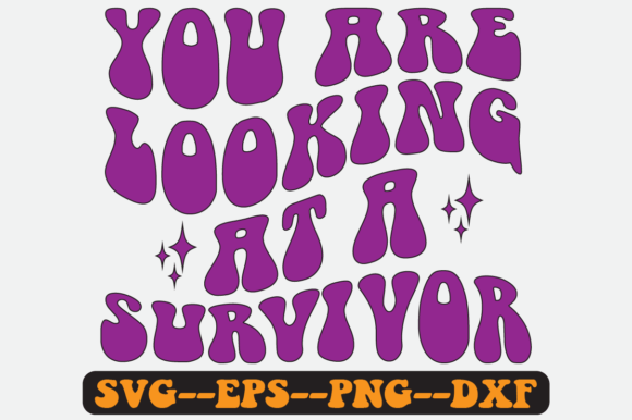 You Are Looking at a Survivor Retro Svg - A Graphic Design Asset for Crafts